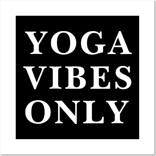 Yoga vibes only Wall Art by Ranumee